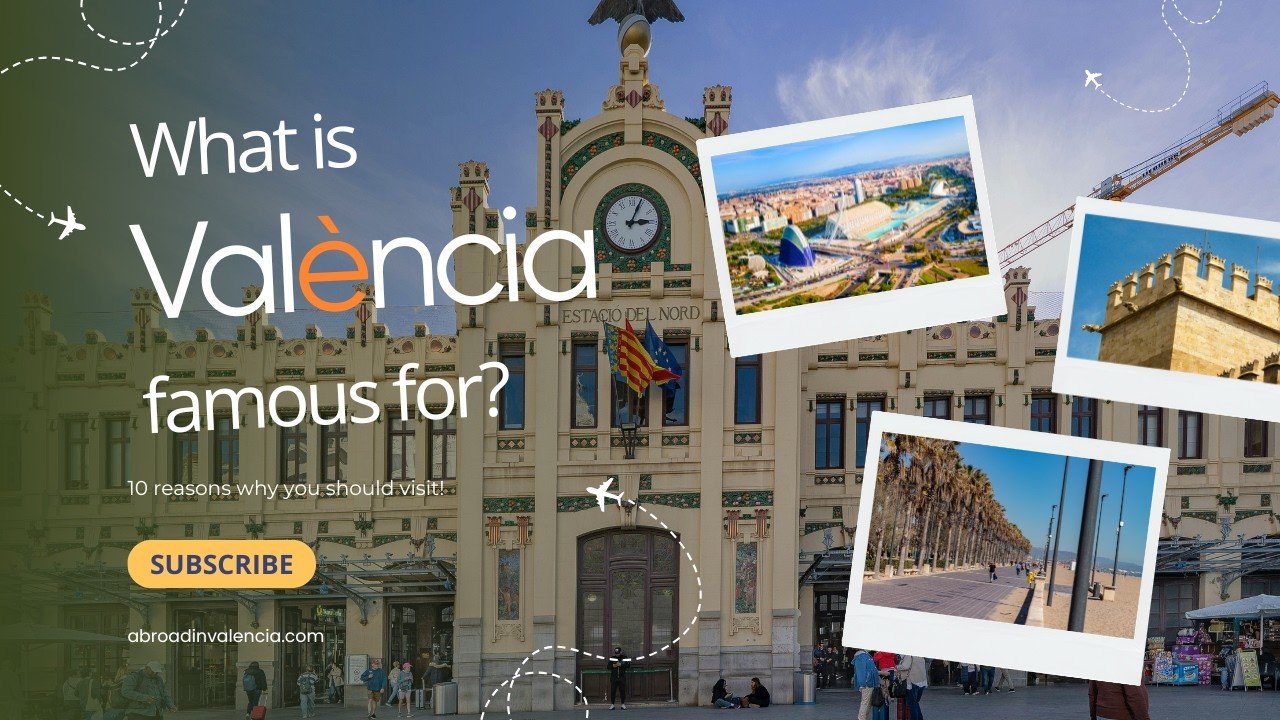 10 Reasons Why Valencia is Famous
