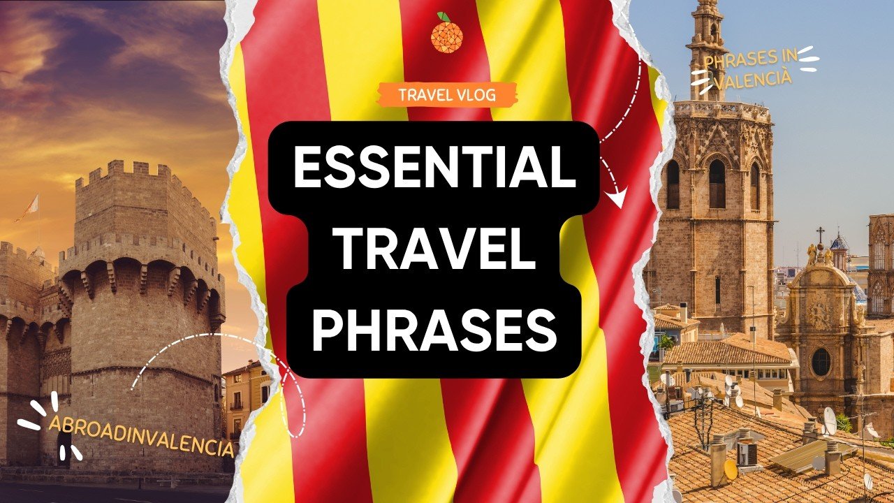 Top Travel Phrases For Visiting València, Spain