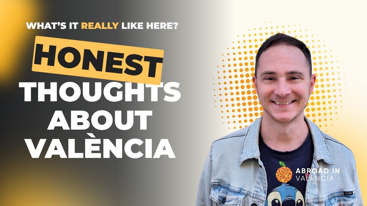 8 YEARS In València: My Honest Thoughts
